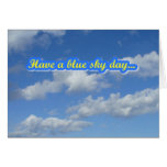 Tenga un día del cielo azul tarjetas