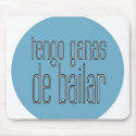 Tengo Ganas De Bailar - mousepad by ebinternacional Tengo Ganas De Bailar - mousepad