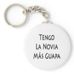 Tengo La Novia Mas Guapa Keychain