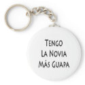 Tengo La Novia Mas Guapa keychains
