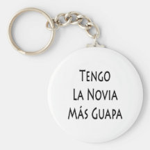 Tengo La Novia Mas Guapa Keychain