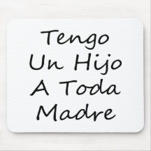 Tengo Un Hijo A Toda Madre Mousepads