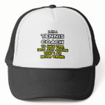 Tennis Coach...Assume I Am Never Wrong Trucker Hats