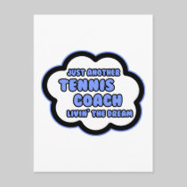 Tennis Coach .. Livin' The Dream Post Cards