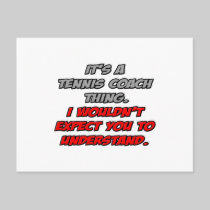 Tennis Coach .. You Wouldn't Understand Postcards