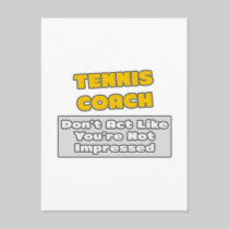 Tennis Coach .. You're Impressed Postcards