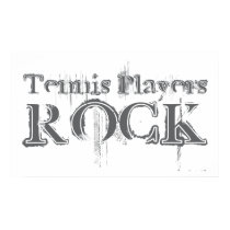 Tennis Players Rock posters by busybrain Tennis Players Rock posters
