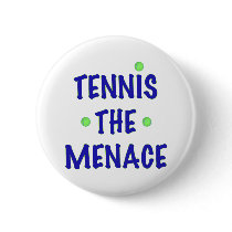 Tennis the Menace Pinback Buttons