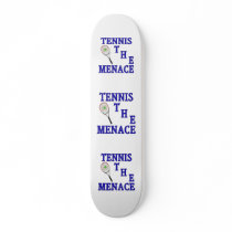 Tennis the Menace Racket Skate Board Deck