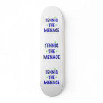 Tennis the Menace Skate Decks