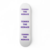Tennis the Menace Team Skateboard