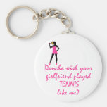 TennisChick Doncha Key Chains