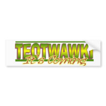 TEOTWAWKI Bumper Sticker