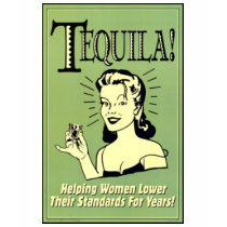 Tequila - Helping Women Lower Their Standards for Tee Shirts