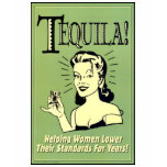Tequila - Helping Women Lower Their Standards for Tee Shirt