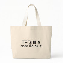 Tequila Made Me Do It bags by BacheloretteGirl Tequila Made Me Do It bags