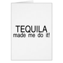 Tequila Made Me Do It cards by BacheloretteGirl Tequila Made Me Do It cards