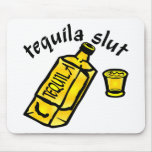 Tequila Slut mousepads