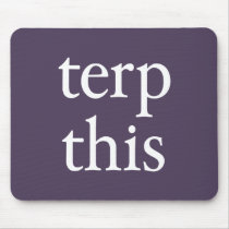 Terp This Dark Mousepad by jamieco Terp This Dark Mousepad
