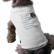 ~*Terrestrial Matters*~ Stephen Hawking Quote Doggie Tee