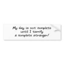 Terrify Stranger Bumpersticker by ironydesign Terrify Stranger Bumpersticker