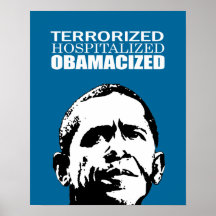 TERRORIZED. HOSPITALIZED. OBAMACIZED PRINT