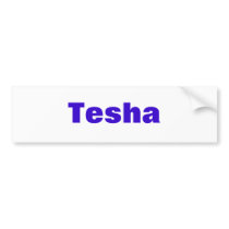 Tesha Bumper Stickers