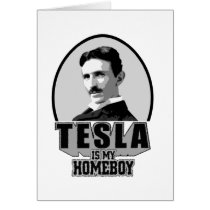 Tesla Is My Homeboy Cards