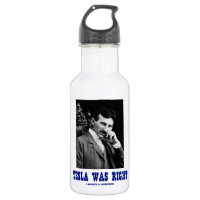 Tesla Was Right (Nikola Tesla) 18oz Water Bottle