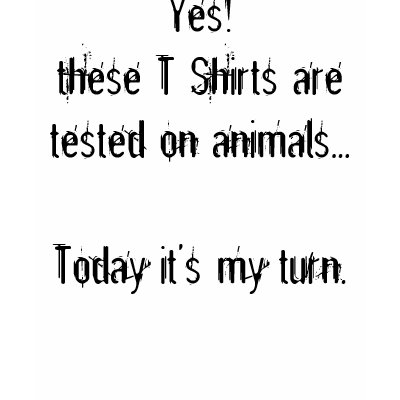tested on animals shirts by mortified