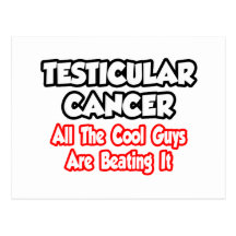 Testicular Cancer...All The Cool Guys Are Beating Postcards