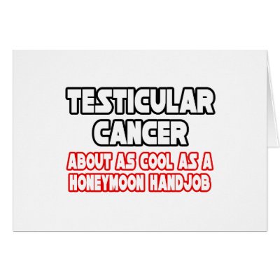 Testicular Cancer...Not Cool card