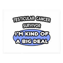 Testicular Cancer Survivor ...  Kind of a Big Deal Post Card