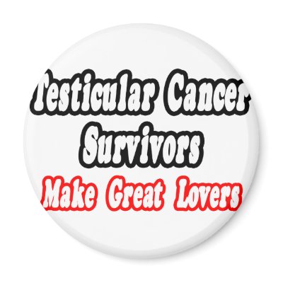 Testicular Cancer Survivors Make Great Lovers refrigerator magnet