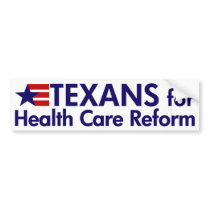 Texans for Health Care Reform Bumper Sticker bumper stickers