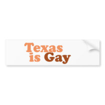 Texas is gay bumper stickers
