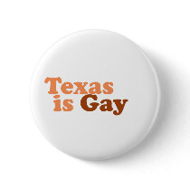 Texas is gay buttons