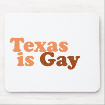 Texas is gay mousepads