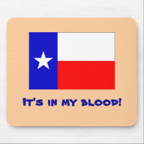 Texas - It's in my blood! mousepads