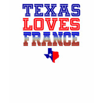 Texas Loves France t-shirts by BiggerTexas Texas Loves France t-shirts