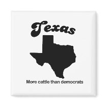 Texas Motto - More cattle than democrats magnets