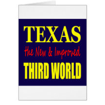 Texas the New & Improved THIRD WORLD Card
