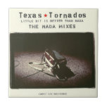 Texas Tornados Little Bit Is Better Than Nada Ceramic Tile