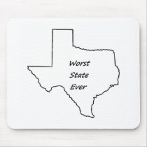 Texas Worst State Ever Mouse Pad