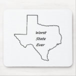 Texas Worst State Ever Mouse Pad