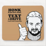Text and Drive if you want to meet Jesus Mousepad