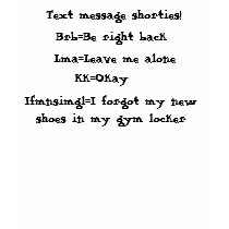 Text message shorties!, Brb=Be right back, Lma=... t-shirts