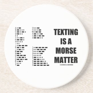 Texting Is A Morse Matter (Morse Code) Coasters