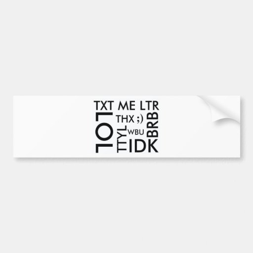 texting txt me ltr lol thx ttyl brb wbu idk bumper texting txt me ltr lol thx ttyl brb wbu idk bumper