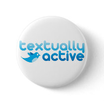 Textually Active on Twitter Texting Trendy buttons by BoogieMonst Textually Active on Twitter Texting Trendy buttons